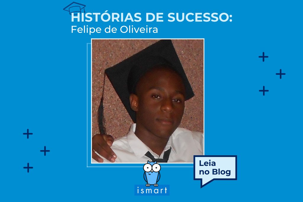 Histórias de Sucesso: Felipe de Oliveira