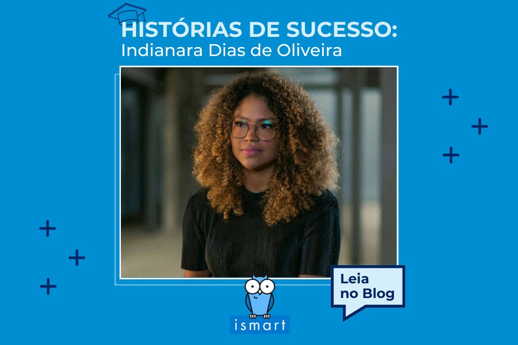 Histórias de Sucesso: Indianara Oliveira